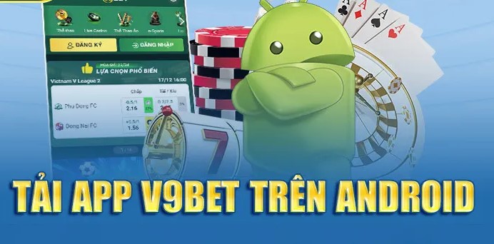 Các bước tải v9bet về điện thoại Android